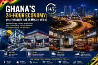 Ghana’s 24-Hour Economy: What Would It Take to Make It Work?