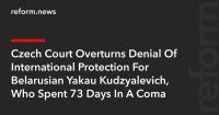 Czech Court Overturns Denial Of International Protection For Belarusian Yakau Kudzyalevich, Who Spent 73 Days In A Coma
