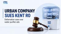 Urban Company sues Kent RO over ‘unsafe’, ‘risky’ water purifier ads