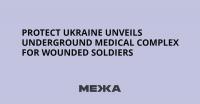 Protect Ukraine Unveils Underground Medical Complex for Wounded Soldiers