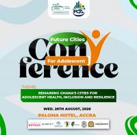 Accra sets to host maiden conference on Resilient Cities for Adolescent 