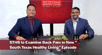STHS to Examine Back Pain in New “South Texas Healthy Living” Episode, Aug, 30th