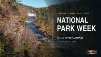 National Park Week Brings a National Celebration Home to Little River Canyon