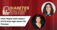 Ultra-Rapid U500 Aspart AT278 Aids High-Dose T2D Therapy