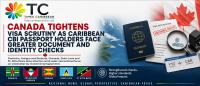 CANADA TIGHTENS VISA SCRUTINY AS CARIBBEAN CBI PASSPORT HOLDERS FACE GREATER DOCUMENT AND IDENTITY CHECKS