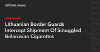 Lithuanian Border Guards Intercept Shipment Of Smuggled Belarusian Cigarettes