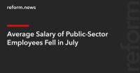 Average Salary of Public-Sector Employees Fell in July