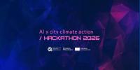 Global call for innovators: Join 2026 AI x City Climate Action hackathon 