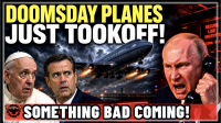 Something’s Coming! Doomsday Planes Take to the Sky Right After Secret CIA & Vatican Meet In Moscow!