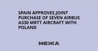 Spain Approves Joint Purchase of Seven Airbus A330 MRTT Aircraft with Poland