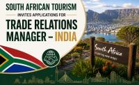 South African Tourism invites applications for Trade Relations Manager – India 