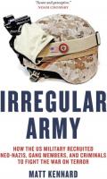 Irregular Army: How the US Military Recruited Neo-Nazis, Gang Members, and Criminals to Fight the War on Terror – book review