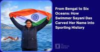 From Bengal to Six Oceans: How Swimmer Sayani Das Carved Her Name into Sporting History