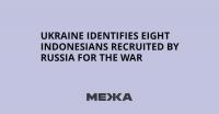 Ukraine Identifies Eight Indonesians Recruited by Russia for the War