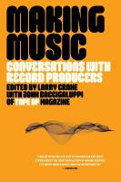 Making Music: Conversations with Record Producers, edited by Larry Crane and John Baccigaluppi