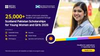 British Council opens applications for Scotland Pakistan Scholarships 2026–27