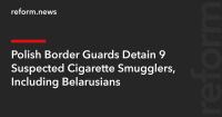 Polish Border Guards Detain 9 Suspected Cigarette Smugglers, Including Belarusians