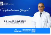 ® Head of General Surgery Department at Central Customs Hospital Namiq Novruzov in “Meet Our Doctors!” series