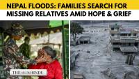 Watch: Nepal floods: Families search for loved ones amid hope and despair at Kathmandu hospitals