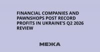 Financial Companies and Pawnshops Post Record Profits in Ukraine’s Q2 2026 Review