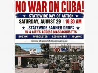 Banners in Massachusetts: “No to War Against Cuba”