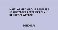 Haiti armed group releases 13 hostages after deadly Kenscoff attack