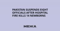 Pakistan Suspends Eight Officials After Hospital Fire Kills 14 Newborns