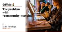 The problem with “community-maxxing”