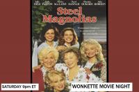 Wonkette Movie Night: Steel Magnolias