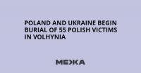 Poland and Ukraine Begin Burial of 55 Polish Victims in Volhynia