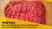 Nebraska ag officials question beef import plan: ‘It really is like a rug pull’