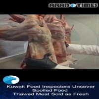 Kuwait Food Inspectors Uncover Spoiled Food, Thawed Meat Sold as Fresh