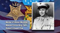 Medal of Honor Monday: Marine Corps Brig. Gen. Robert Edward Galer