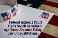 Federal Appeals Court Finds South Carolina’s Age-Based Absentee Voting Law Unconstitutional
