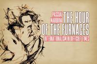The Hour of the Furnaces: Internationalism in Difficult Times