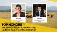 Nebraska’s Rippe, Jones earn top Certified Angus Beef scholarships