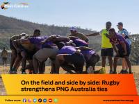 On the field and side by side: Rugby strengthens PN Australia ties