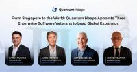 From Singapore to the World: Quantum Heaps Appoints Three Enterprise Software Veterans to Lead Global Expansion