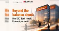 The Employer Files: How ICICI Bank rebuilt its employer model