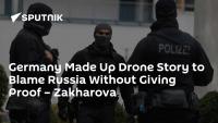 Germany Cooked Up Drone Allegation to Blame Russia, With Zero Evidence – MFA Spox