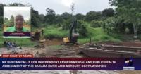 MP Duncan Calls for Independent Environmental and Public Health Assessment of Barama River Amid Mercury Contamination