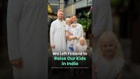 We Left Finland for India to Raise Our Kids | Mumbai