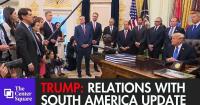 Trump on U.S. Relations with South America