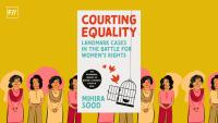 ‘Courting Equality’: India’s Most Important Women’s Rights Cases Explained