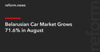 Belarusian Car Market Grows 71.6% in August