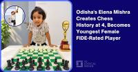 Odisha’s Elena Mishra Creates Chess History at 4, Becomes Youngest Female FIDE-Rated Player