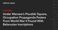 Under Warsaw’s Piłsudski Square, Occupation Propaganda Posters From World War II Found With Belarusian Inscriptions