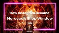 How Instagram Became Morocco’s Shop Window