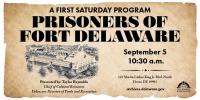 Join us at the Archives for September’s First Saturday Program: Prisoners of Fort Delaware