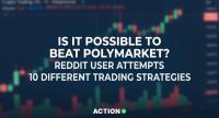 Is it Possible to Beat Polymarket? Reddit User Attempts 10 Different Trading Strategies